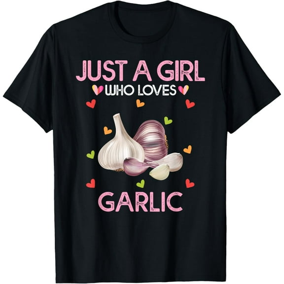 100% pure cotton for both men and womenGarlic Shirt For Women Just A Girl Who Loves Garlic T-Shirt