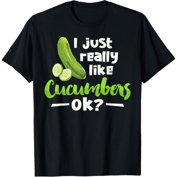100% pure cotton for both men and womenI Just Really Like Cucumbers OK Funny Cucumber Veggie Lover T-Shirt