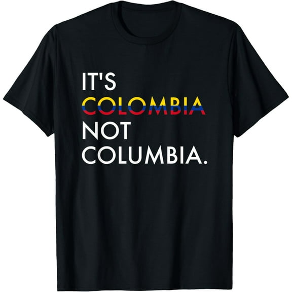 100% pure cotton for both men and womenIt's Colombia Not Columbia Colombian T-Shirt