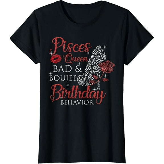 100% pure cotton for both men and womenPisces Queen Bad Boujee Birthday Behavior Women High Heels T-Shirt