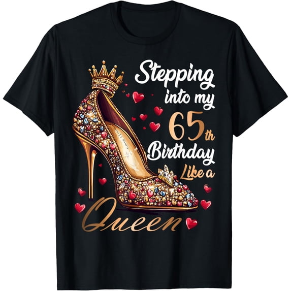 100% pure cotton for both men and womenStepping Into My 65th Birthday Like a Queen 65 Years Old T-Shirt