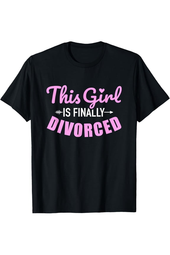 100% pure cotton for both men and womenThis girl is finally divorced T-Shirt