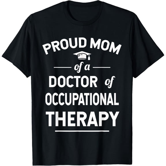 100% pure cotton short-sleeved for men and womenProud Mom Of A Doctor Of Occupational Therapy T-Shirt