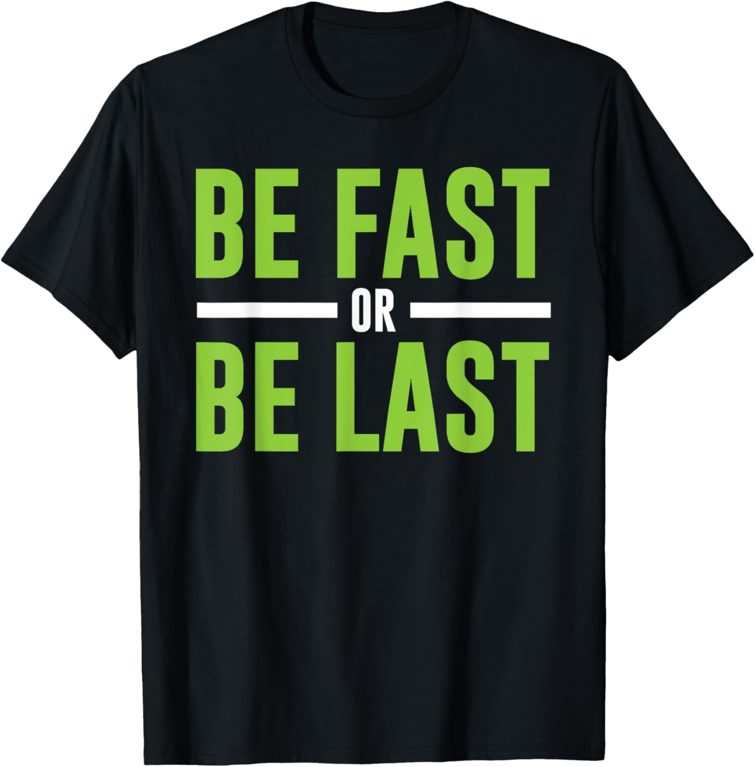 100% pure cotton short-sleeved men and womenBe Fast or Be Last - Track ...