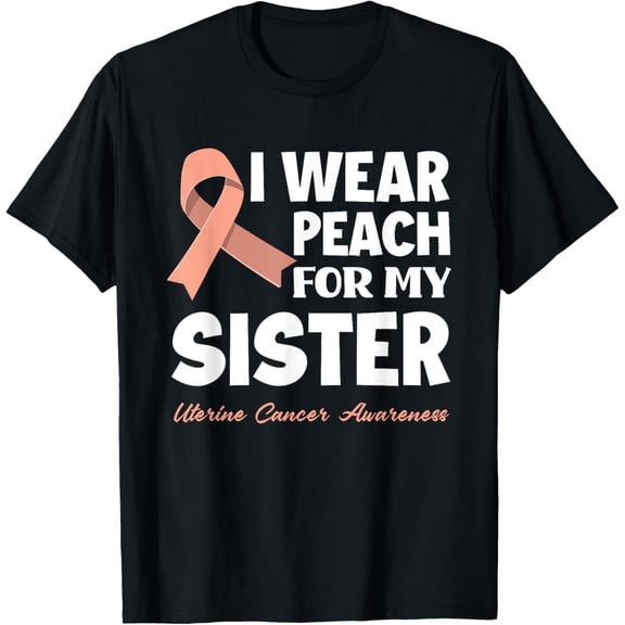 100% pure cotton short-sleeved men and womenI Wear Peach For My Sister Uterine Cancer Awareness T-Shirt