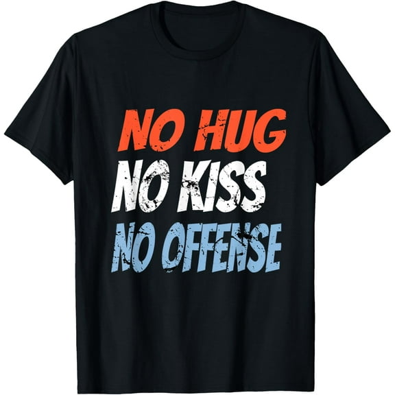 100% pure cotton short-sleeved men and womenSocial Distancing Message No Hug No Kiss No offense T-Shirt