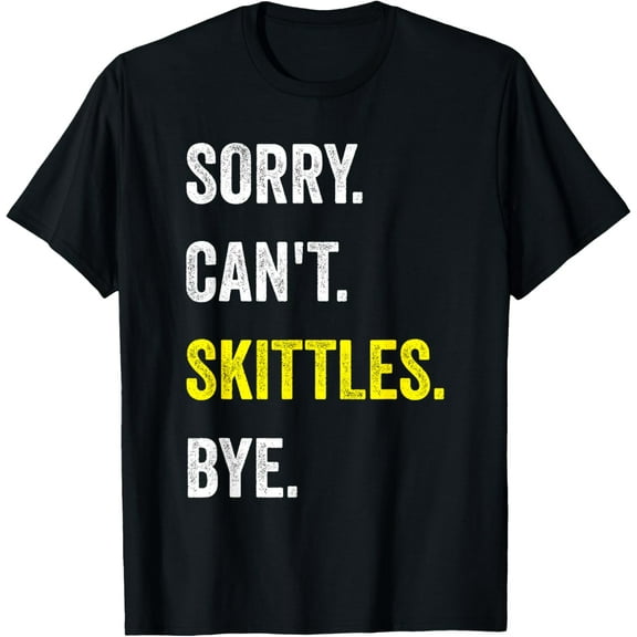 100% pure cotton short-sleeved shirts for both men and womenSorry Can't Skittles Funny Hobby T-Shirt