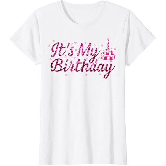 100% pure cotton women's short-sleeved shirtIt's My Birthday Women Teen and Girls T-Shirt