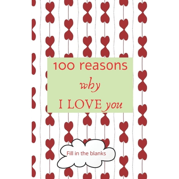 100 reasons why I LOVE you: Valentine gifts under 10 - Paperback book, (Paperback)