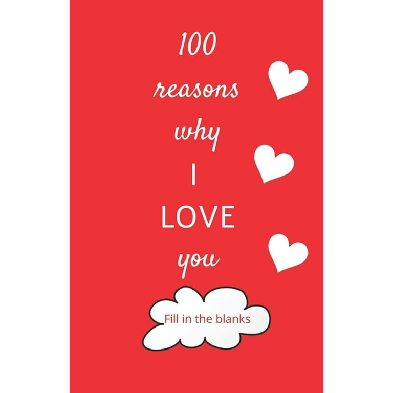 100 Reasons why I LOVE You: Valentine Gifts Under 10 - Paperback Book [Book]