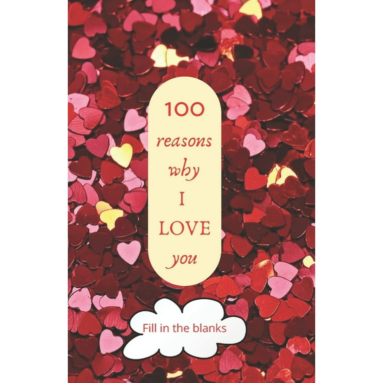 100 reasons why I LOVE you: Valentine gifts under 10 - Paperback book by  Reasons Why I Love You Collection Books, Paperback