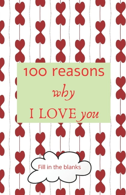 100 reasons why I LOVE you: Valentine gifts under 10 - Paperback book  (Paperback) 