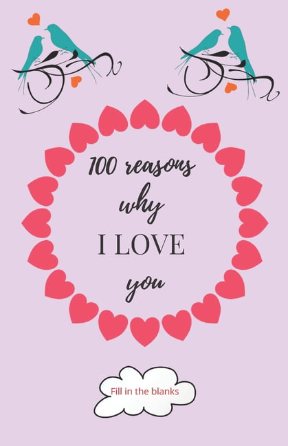 100 Reasons why I LOVE You: Valentine Gifts Under 10 - Paperback Book [Book]