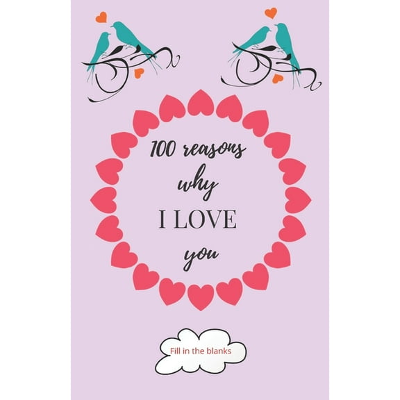 100 reasons why I LOVE you: Valentine gifts under 10 -book (Paperback)
