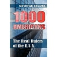 thumbnail image 1 of 1000 Americans: The Real Rulers of the U.S.A. -- George Seldes, 1 of 1