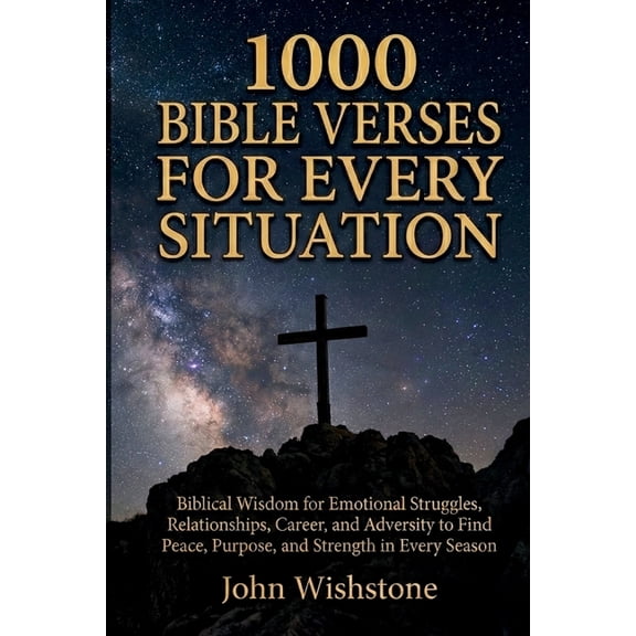 1000 Bible Verses For Every Situation: Biblical Wisdom for Emotional Struggles, Relationships, Career, and Adversity to , (Paperback)