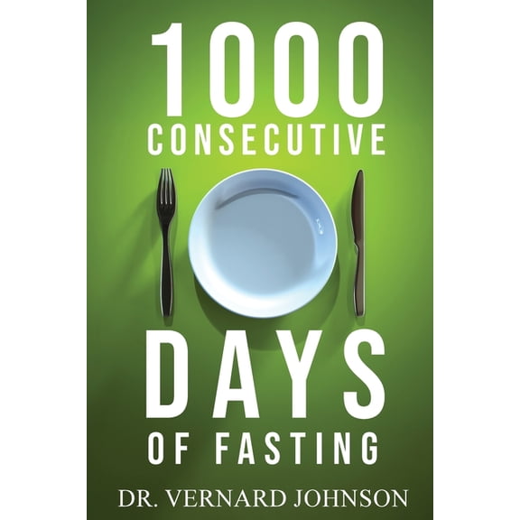 1000 Consecutive Days of Fasting, (Paperback)