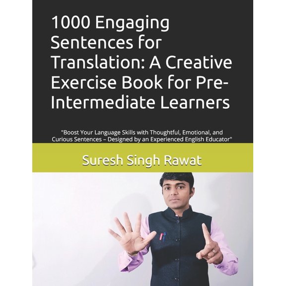 Master English Through Translation: A St 1000 Engaging Sentences for Translation: A Creative Exercise Book for Pre-Intermediate Learners: "Boost Your Langua, (Paperback)