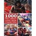thumbnail image 1 of 1000 Fact About Comic Book Character, (Paperback), 1 of 1