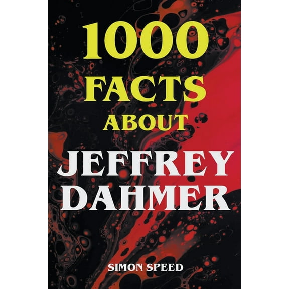 1000 Facts About Jeffrey Dahmer, (Paperback)