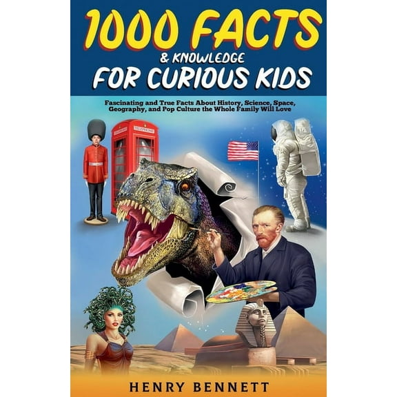 1000 Facts & Knowledge for Curious Kids: Fascinating and True Facts About History, Science, Space, Geography, and Pop Cu, (Paperback)