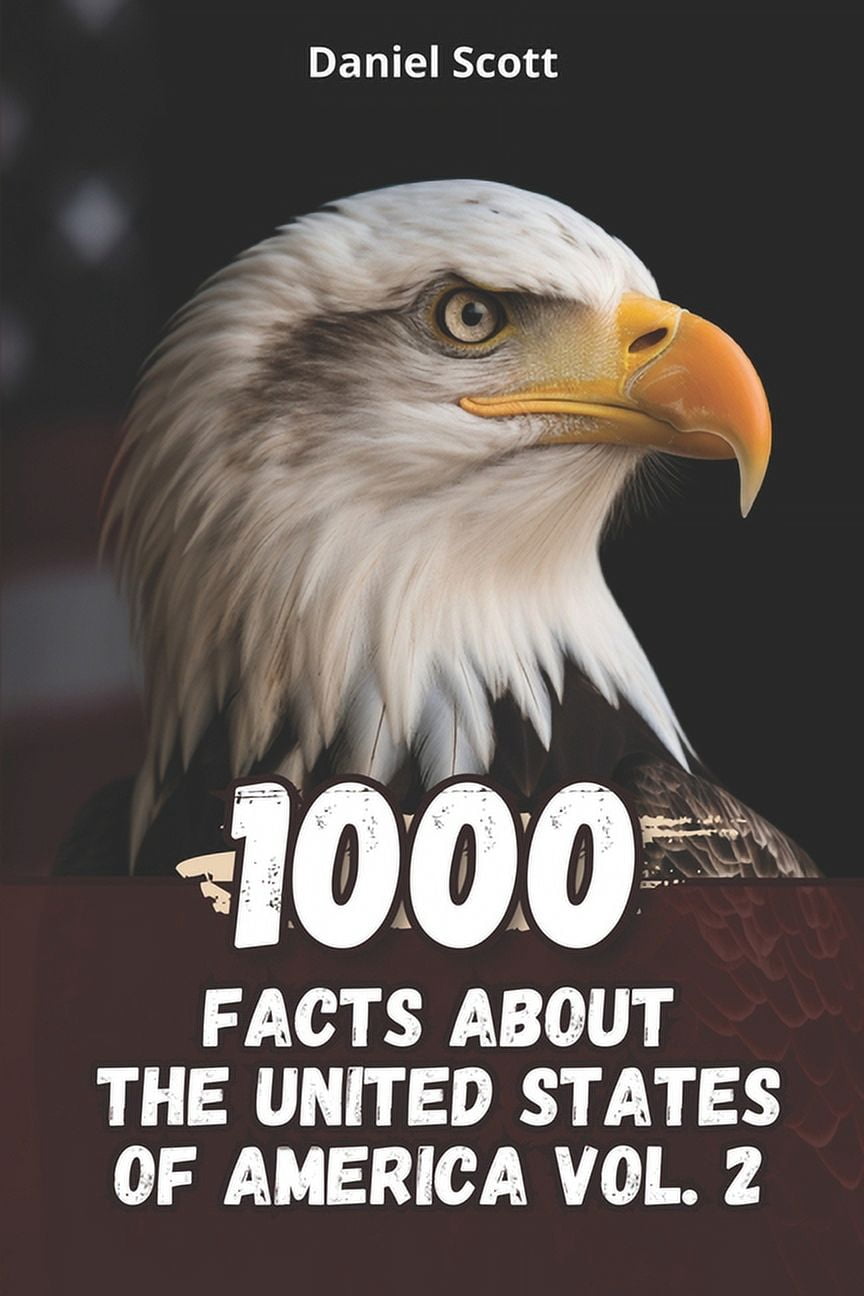 1000 Facts about the United States of America: 1000 Facts about The ...