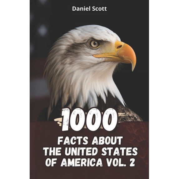 1000 Facts about the United States of America: 1000 Facts about The ...