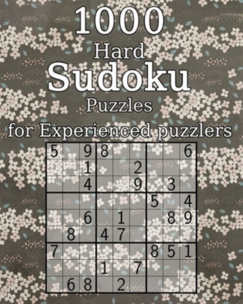 1000 Hard Sudoku Puzzles for Experienced puzzlers: Logic Puzzles - with ...