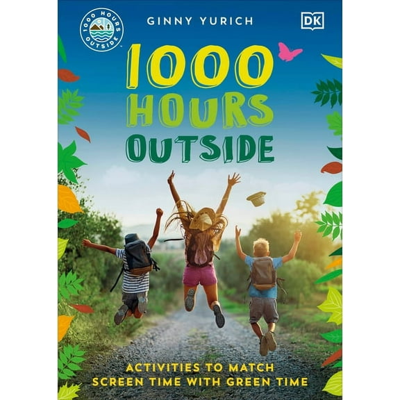 1000 Hours Outside: Activities to Match Screen Time with Green Time, (Paperback)