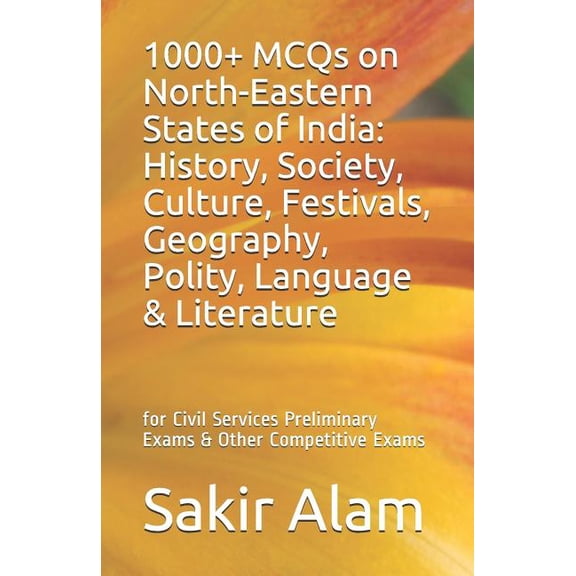1000+ McQs on North-Eastern States of India: History, Society, Culture, Festivals, Geography, Polity, Language & Literat, (Paperback)