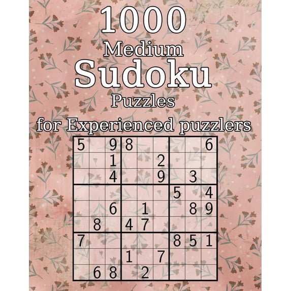 1000 Medium Sudoku Puzzles for Experienced puzzlers: also perfect as a Gift for Teenagers, Adults, Grandparents and Seniors - Puzzle Book - incl. Solutions (Paperback)