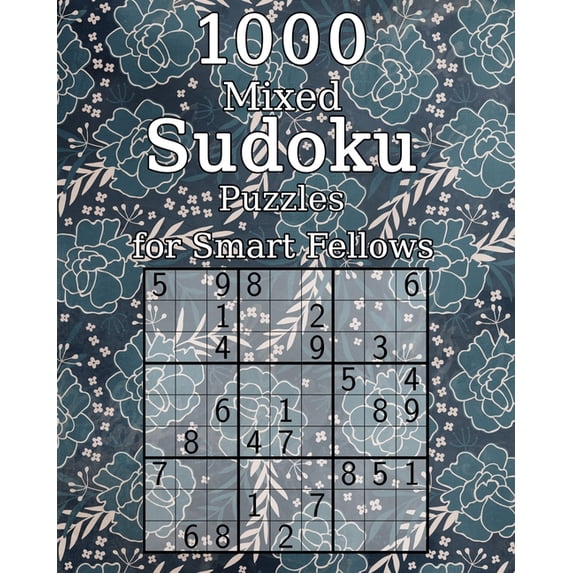1000 Mixed Sudoku Puzzles for Smart Fellows: Sudoku Book - incl. Solutions - Classic Sudoku - Perfect as a Gift for Gran, (Paperback)