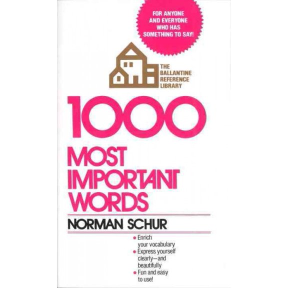 Pre-Owned 1000 Most Important Words: For Anyone and Everyone Who Has Something to Say (Mass Market Paperback) 0345298632 9780345298638