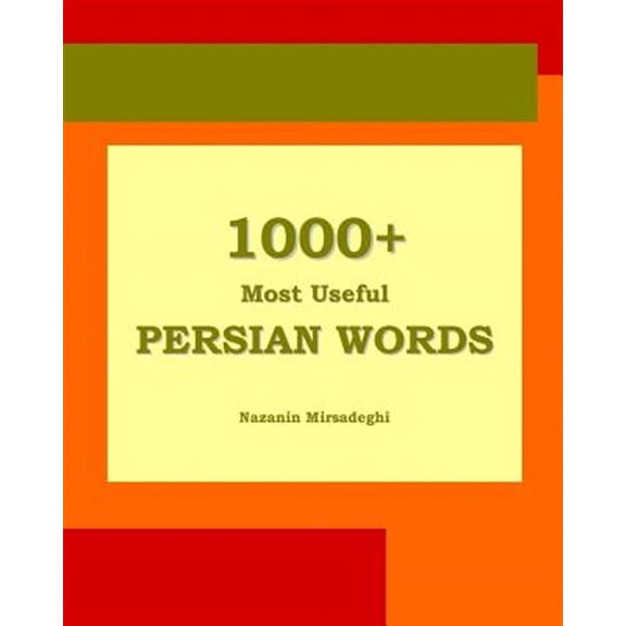 1000+ Most Useful Persian Words (Farsi-English Bi-lingual Edition) (Paperback) by Nazanin Mirsadeghi