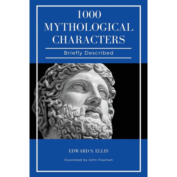1000 Mythological Characters Briefly Described: Easy to Read Layout + Illustrated, (Paperback)