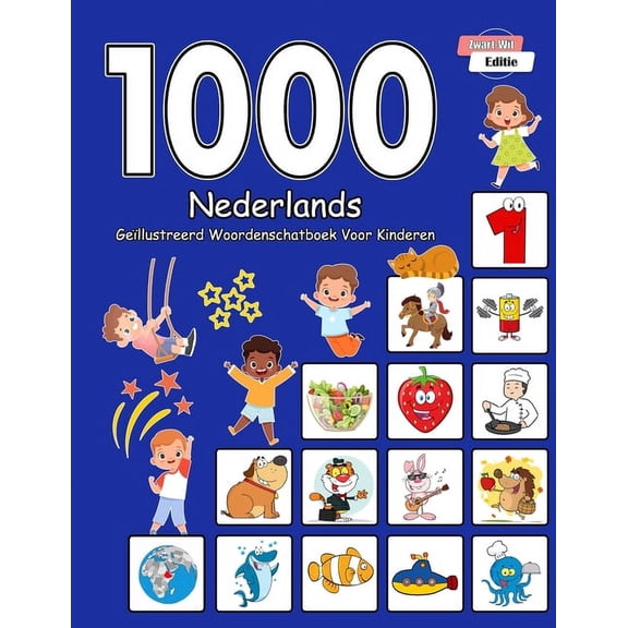 1000 Nederlands Gellustreerd Woordenschatboek Voor Kinderen (Zwart-Wit Editie): Dutch Language Learning (Paperback)
