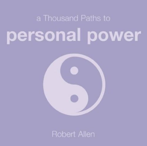 Pre-Owned 1000 Paths to Personal Power  Thousand Paperback Robert Allen, David Baird, Michael Powell