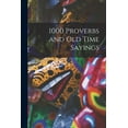 thumbnail image 1 of 1000 Proverbs and Old Time Sayings [microform] (Paperback), 1 of 1