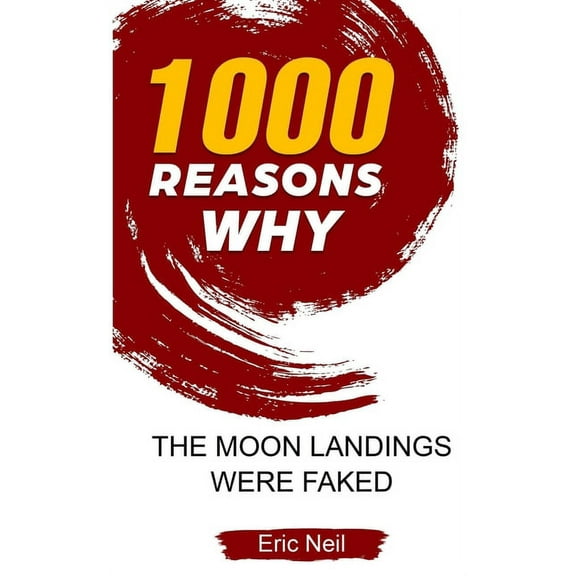 1000 Reasons why The Moon Landings Were Faked
