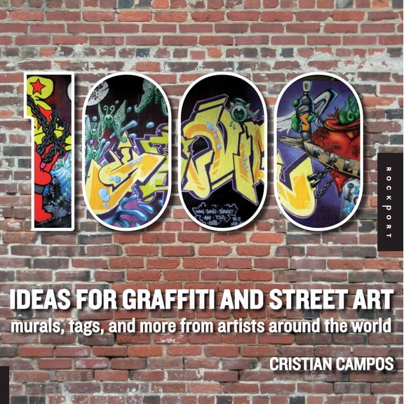 1000 Series: 1,000 Ideas for Graffiti and Street Art : Murals, Tags, and More from Artists Around the World (Paperback)