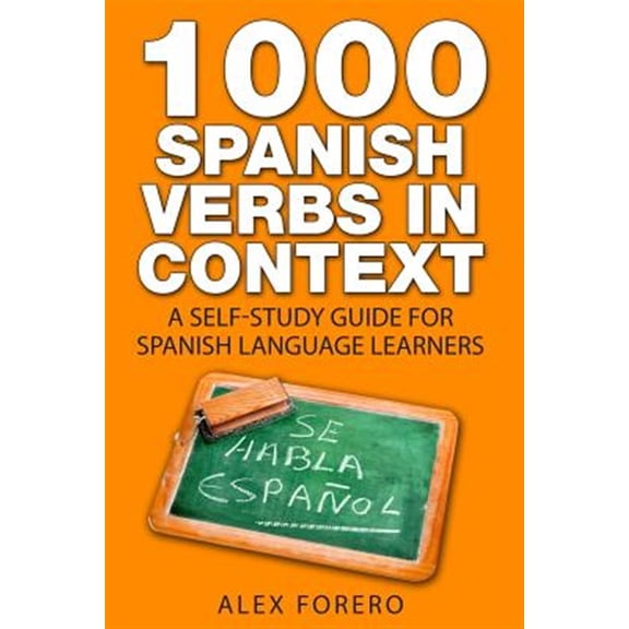 1000 Spanish Verbs in Context : A Self-study Guide for Spanish Language Learners