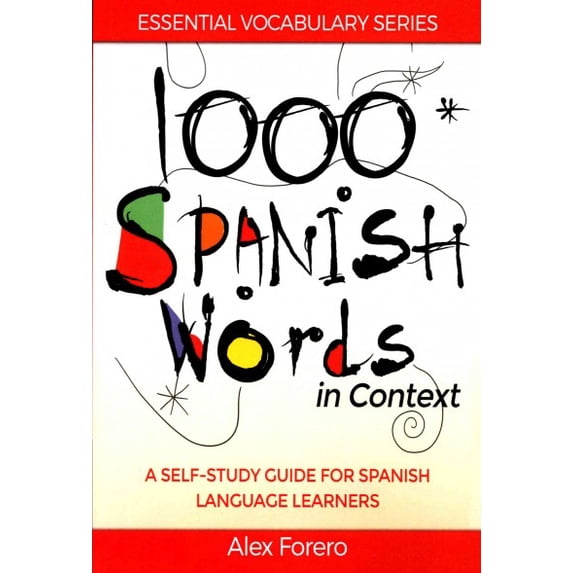 Essential Vocabulary: 1000 Spanish Words in Context: A Self-Study Guide for Spanish Language Learners (Paperback)