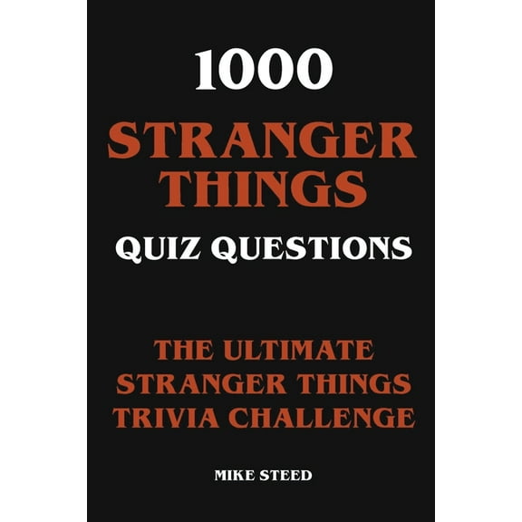 Pre-Owned 1000 Stranger Things Quiz Questions - The Ultimate Stranger Things Trivia Challenge, (Paperback)