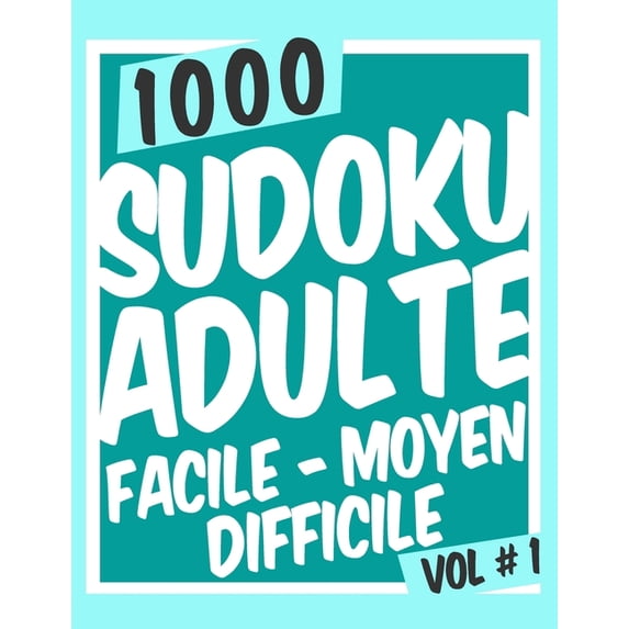 1000 Sudoku Adulte Facile-Moyen-Difficile: Jeu Classique - Collection XXL Pour Adultes - Avec Solutions - Niveau: facile, (Paperback)