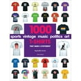 thumbnail image 1 of Pre-Owned 1000 T-Shirts: That Make a Statement (Paperback) 0789336634 9780789336637, 1 of 1
