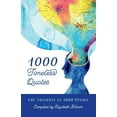 thumbnail image 1 of 1000 Timeless Quotes : The Thoughts of 1000 People (Paperback), 1 of 1