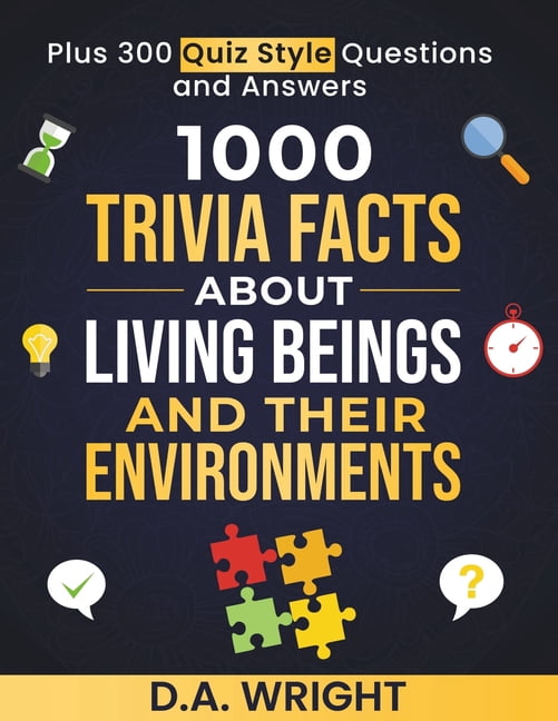 1000 Trivia Facts about Living Beings and Their Environments: Plus 300 ...
