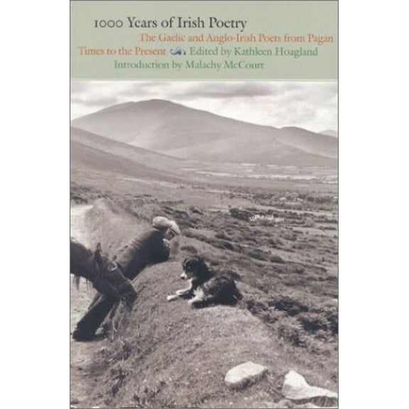 Pre-Owned 1000 Years of Irish Poetry: The Gaelic and Anglo Irish Poets from Pagan Times to the Present (Paperback) 1566490103 9781566490108