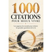 1000 citations pour mieux vivre Les sagesses du monde pour  clairer les grandes questions de la vie, Paperback