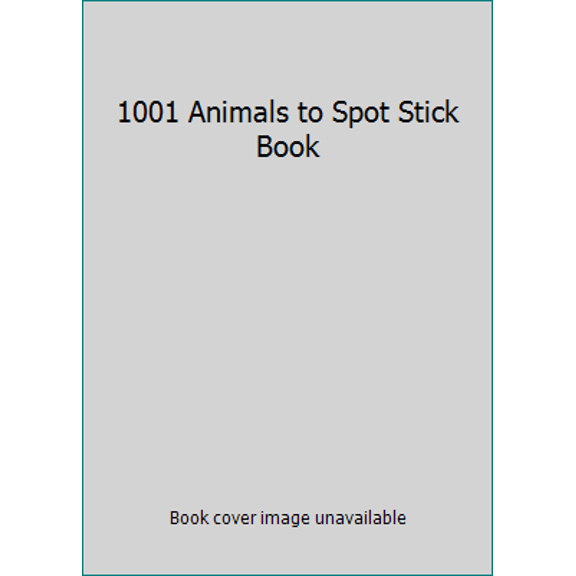 Pre-Owned 1001 Animals to Spot Stick Book (Paperback) 0794534406 9780794534400